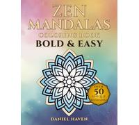 Zen Mandalas Coloring Book - Bold & Easy: Simple Bold-Line Mandalas with Inspirational Quotes & Positive Affirmations for Stress Relief and ... Beginners, Adults & Seniors. (Mandala Haven)