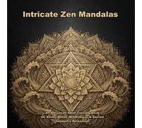 Zen Mandalas Coloring Book for Adults: 30 Intricate Sacred Geometry Designs for Stress Relief & Relaxation