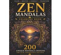 Zen Mandalas Coloring Book: Large Zen Mandalas Coloring Book 200 Unique Designs for Calm, Inspiration & Balance