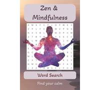 Zen & Mindfulness Word Search Puzzle Book: Word Searches with Easy to Read Print about Zen, Mindfulness, Relaxing and More | 6x9 inches, 110 pages | ... Gift for Vacations, Holidays and Free Times