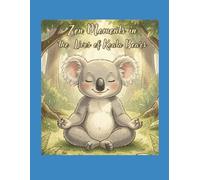 Zen Moments in the lives of Koala Bears
