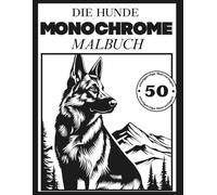 Zen Moments: Monochrome Ausmalbuch Hunde zur Entspannung: 50 beruhigende Hundemotive in einem einfarbigen Ausmalbuch - für Erwachsene, Jugendliche und alle Tierliebhaber