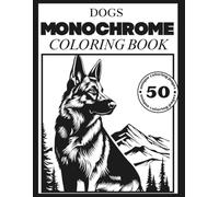 Zen Moments - Monochrome Coloring Book: Dogs: 50 Relaxing One-Color Dog Illustrations for Mindful Coloring - Monochrome Art for Adults, Teens & All Animal Lovers