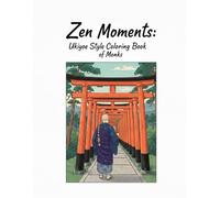 Zen Moments: Ukiyoe Style Coloring Book of Monks: A Meditative Journey Through Ancient Japan