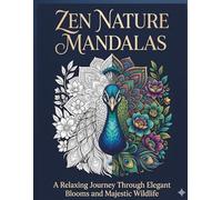 Zen Nature Mandalas: A Relaxing Journey Through Elegant Blooms and Majestic Wildlife
