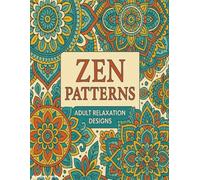 Zen Patterns Adult Relaxation Designs: Mandala Coloring book | 50 Pictures | Adult Relaxation