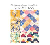 ZEN PATTERNS: The Japanese Geometric Coloring Book: 65 Pages of Relaxing Japanese Geometric Designs and Mandala Patterns