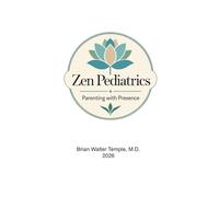 Zen Pediatrics: Parenting with Presence