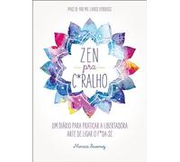 Zen Pra C*ralho - Um diario para praticar a libertadora arte de ligar o f*da-se (Em Portugues do Brasil)