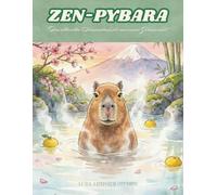 Zen-pybara: Das ultimative Ausmalbuch für maximale Gelassenheit: 50 entspannende Capybara-Mandalas & Zentangle-Motive für Erwachsene zur ... (Die große Capybara-Malbuch-Reihe)
