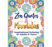 Zen Quotes and Mandalas: Inspirational Coloring for Adults and Teens | Simple Flower Mandalas & Quotes for Relaxation and Reflection