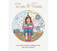 Zen & Sass: Sparkly & Slightly Done - New Year’s Edition: An Adult Coloring Book for New Year’s Stress Relief, Humor, and Low-Pressure Fun
