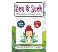 Zen & Seek Word Search: 50+ Puzzles With Easy to Read Print about Meditation, Mindfulness & More | 6x9 inches 110 pages | Gift for Vacations, Holidays, Leisure