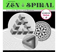 ZEN SPIRAL COLORING BOOK: Illusions and Impossible Shapes (ZEN SPIRAL SERIES)