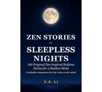 Zen Stories for Sleepless Nights: 100 Original Zen-Inspired Bedtime Stories for a Restless Mind: 5 (Eastern Wisdom for Modern Life)
