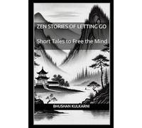 Zen Stories of Letting Go: Short Tales to Free the Mind (Sufi, Tao, Zen - Timeless Wisdom Series)