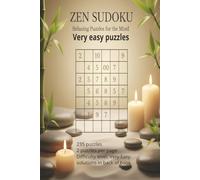 Zen Sudoku: THE VERY EASIEST PUZZLES FOR COMPLETE BEGINNERS: THE ULTIMATE COLLECTION OF VERY EASY PUZZLES