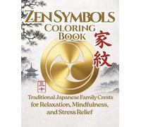 ZEN SYMBOLS Coloring Book: Japanese Zen Symbols for Stress Relief, Mindfulness, and Inner Peace