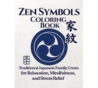 ZEN SYMBOLS Coloring Book: Japanese Zen Symbols for Stress Relief, Mindfulness, and Inner Peace