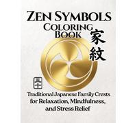 ZEN SYMBOLS Coloring Book: Japanese Zen Symbols for Stress Relief, Mindfulness, and Inner Peace