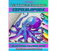 Zen Tangle Coloring - Cephalopods: An Octopus Coloring Book
