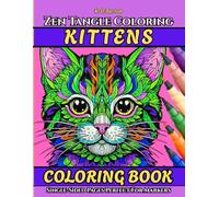 Zen Tangle Coloring - KITTENS: COLORING BOOK - Single Sided Pages Perfect For Markers!