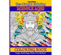 Zen Tangle Coloring Middle Ages: 50 Fascinating Designs