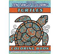 Zen Tangle Coloring - TURTLES: Coloring Book