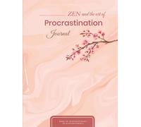 ZEN the Art of Procrastination Journal: For that woman who knows what she wants, a witty motivational quotes one very page, (270) lined pages) to write your notes, feelings or memories