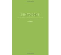 Zen To Done: The Ultimate Simple Productivity System by Leo Babauta (2008-07-29)
