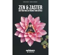 Zen und Zaster - Der Yogi-Weg zu Freiheit und Erfolg: So entdecken Yoga-Lehrende und spirituell Selbstständige ihren wahren Wert, setzen faire Preise ... an (Erfolgreich als Yoga-TrainerIn)