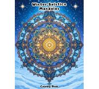 Zen Winter Solstice Mandalas: Advanced & Spiritual Patterns for Stress Relief and Meditation.