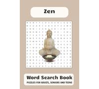 Zen Word Search Book: Word Searches with Easy to Read Print about Zen, Mindfulness, Awareness and More | 6x9 inches, 110 pages | 50+ Puzzles...Perfect ... and Moments of Calm in a Busy World.