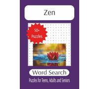 Zen Word Search: Find Calm in Every Word: Relaxing Puzzles to Unwind Your Mind (The Ultimate Adult Word Search Library)