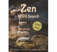 Zen Word Search - Large Print: Word Search with Large Print about calm living, balance, mindfulness, and Zen wisdom | 8.5x11 inches, 112 pages | 50+ ... peace seekers, and mindful puzzlers