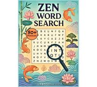 Zen Word Search Puzzle Book: 80+ Relaxing Word Puzzles Inspired by Mindfulness, Meditation, and Calm
