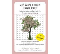 Zen Word Search Puzzle Book: Featuring Japanese Concepts Like Ikigai, Wabi-Sabi & Komorebi | Mindfulness Puzzles in English with Easy-to-Read Print | ... | Gift for Meditation & Relaxation Lovers