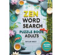 Zen Word Search Puzzle Book for Adults: Relaxing Brain Games for Stress Relief, Mindfulness & Inner Peace