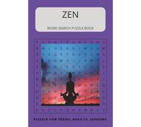 ZEN WORD SEARCH PUZZLE BOOK: Mindful Word Games to Soothe the Soul and Sharpen the Mind, Meditative Journey Through Peaceful Word (6x9 inches, 110 ... THOSE ZEN SEEKERS TO CALM THE MIND AND SOUL