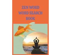 Zen Word Search Puzzle Book: Word Searches with Easy to Read print Including Zen, Yoga, Mindfulness and More | 6x9 inches, 110 pages | 50+ Puzzles ... Gift for Vacations, Holidays and Free Times