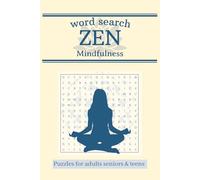 Zen word search Puzzle book: Zen Word Search Puzzle Book: Word Searches with Easy to Read Print about Zen ,relax ,mindfulness and More | 6x9 inches, ... Gift for Vacations, Holidays and Free Times
