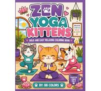 ZEN YOGA KITTENS: BOLD AND EASY RELAXING COLORING BOOK