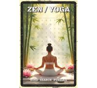 Zen / Yoga Word Search Puzzles: Word Search Puzzles with Easy to Read about Zen, Yoga, Meditation and More | 6x9 inches, 110 pages, 55 Puzzles - Gift ... Puzzle Fans (The Ultimate Puzzle Vault)