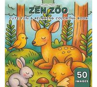 Zen Zoo Coloring Book: Cute & Relaxing Coloring Book about Animals, Mindfulness, and Nature | 50 Images, 8.5x8.5 inches