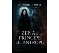 ZENA E IL PRINCIPE LICANTROPO: LIBRO III