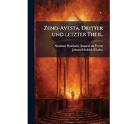 Zend-Avesta, Dritter und letzter Theil.