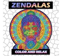 Zendala Coloring Book - Color and Relax: Discover a peaceful escape with this zendala coloring book designed to help you unwind from daily stress