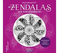 Zendalas - Der Einsteigerkurs: Zentangle® meets Mandala