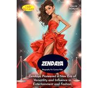 Zendaya Biography For Curious Kids: Zendaya Pioneered a New Era of Versatility and Influence in Entertainment and Fashion (Biography For Kids)