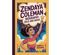 ZENDAYA COLEMAN Biography: Bold and Brave: A star who inspires